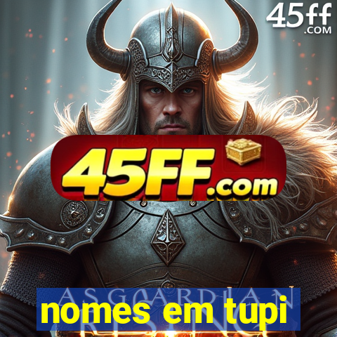 nomes em tupi-guarani masculinos